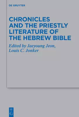 Chronicles and the Priestly Literature of the Hebrew Bible