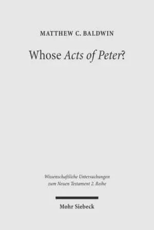 Whose Acts of Peter?: Text and Historical Context of the Actus Vercellenses