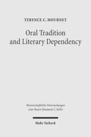 Oral Tradition and Literary Dependency: Variability and Stability in the Synoptic Tradition and Q