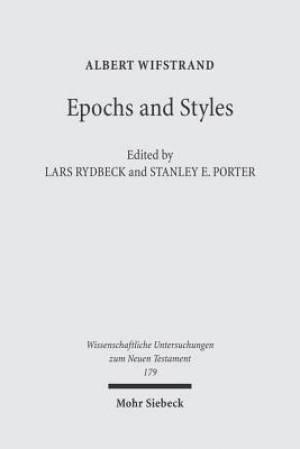 Epochs and Styles: Selected Writings on the New Testament, Greek Language and Greek Culture in the Post-Classical Era