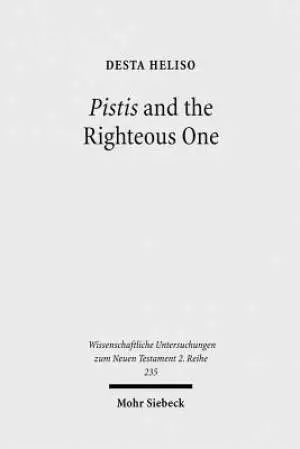 Pistis and the Righteous One: A Study of Romans 1:17 Against the Background of Scripture and Second Temple Jewish Literature
