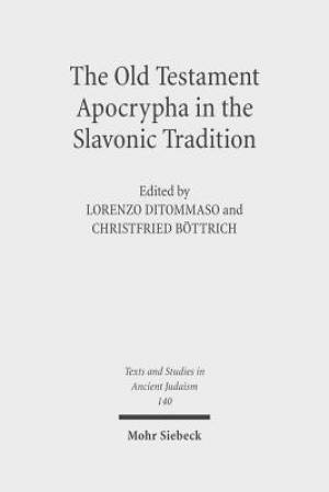 The Old Testament Apocrypha in the Slavonic Tradition: Continuity and Diversity