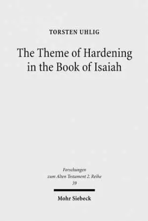 The Theme of Hardening in the Book of Isaiah: An Analysis of Communicative Action