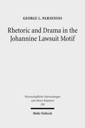 Rhetoric and Drama in the Johannine Lawsuit Motif