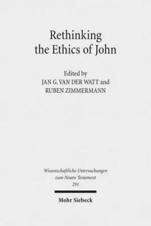 Rethinking the Ethics of John: Implicit Ethics in the Johannine Writings. Kontexte Und Normen Neutestamentlicher Ethik / Contexts and Norms of New Te