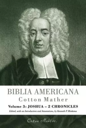 Biblia Americana: America's First Bible Commentary. Volume 3: Joshua - 2 Chronicles