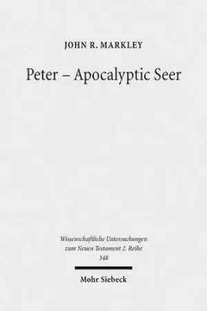 Peter - Apocalyptic Seer: The Influence of the Apocalypse Genre on Matthew's Portrayal of Peter