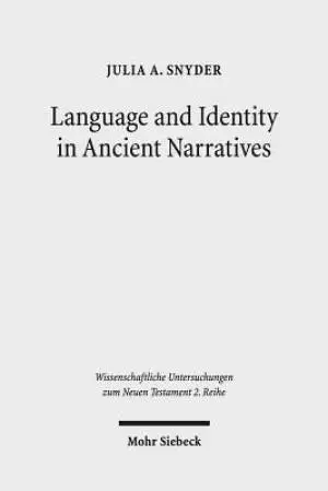 Language and Identity in Ancient Narratives: The Relationship Between Speech Patterns and Social Context in the Acts of the Apostles, Acts of John, an