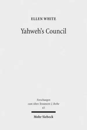 Yahweh's Council: Its Structure and Membership