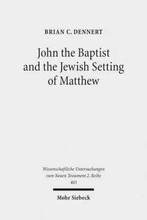 John the Baptist and the Jewish Setting of Matthew