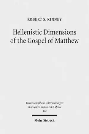 Hellenistic Dimensions of the Gospel of Matthew: Background and Rhetoric