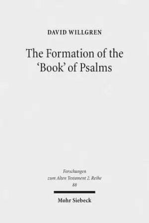 The Formation of the 'Book' of Psalms: Reconsidering the Transmission and Canonization of Psalmody in Light of Material Culture and the Poetics of A