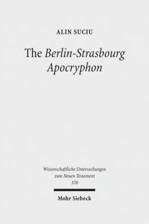 The Berlin-Strasbourg Apocryphon: A Coptic Apostolic Memoir