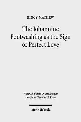 The Johannine Footwashing as the Sign of Perfect Love: An Exegetical Study of John 13:1-20