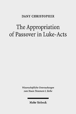 The Appropriation of Passover in Luke-Acts