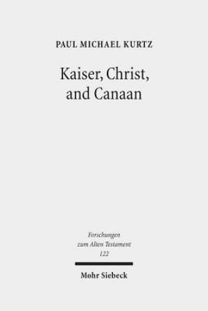 Kaiser, Christ, and Canaan: The Religion of Israel in Protestant Germany, 1871-1918