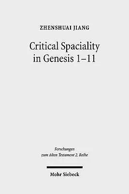 Critical Spaciality in Genesis 1-11