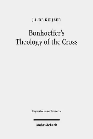 Bonhoeffer's Theology of the Cross: The Influence of Luther in 'Act and Being'