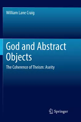 God and Abstract Objects: The Coherence of Theism: Aseity