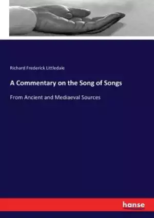 A Commentary on the Song of Songs: From Ancient and Mediaeval Sources