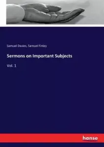Sermons on Important Subjects: Vol. 1