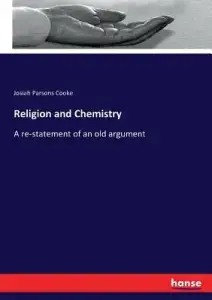 Religion and Chemistry: A re-statement of an old argument