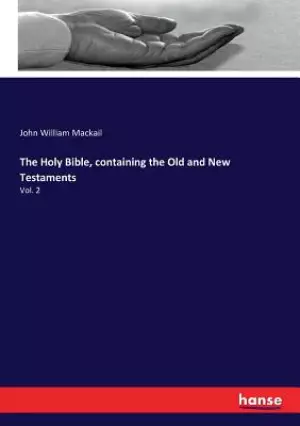 The Holy Bible, containing the Old and New Testaments: Vol. 2