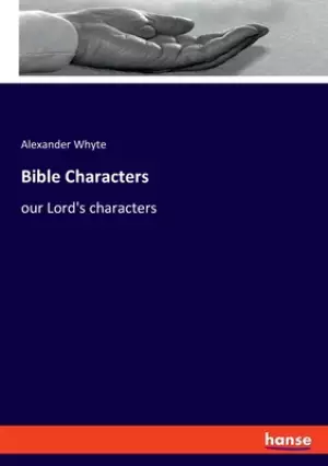 Bible Characters: our Lord's characters