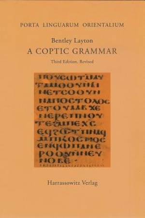 A Coptic Grammar: With Chrestomathy and Glossary. Sahidic Dialect