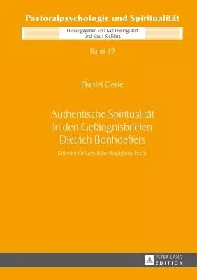 Authentische Spiritualitaet In Den Gefaengnisbriefen Dietrich Bonhoeffers