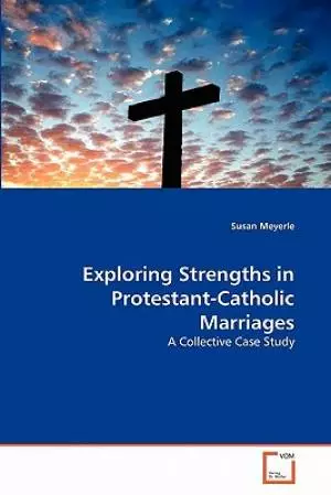 Exploring Strengths in Protestant-Catholic Marriages