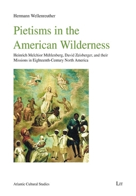 Pietisms in the American Wilderness: Heinrich Melchior M