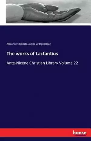 The works of Lactantius