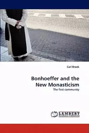 Bonhoeffer and the New Monasticism