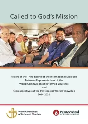 Called to God's Mission: Report of the Third Round of the International Dialogue Between Representatives of the World Communion of Reformed Churches a