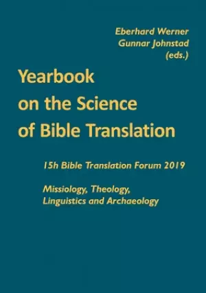Yearbook on the Science of Bible Translation: 15th Bible Translation Forum 2019