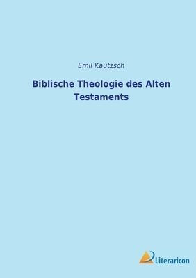 Biblische Theologie Des Alten Testaments