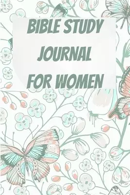 Bible Study Journal for Women: A Daily Devotional and Reading Plan - Prayer Journal for Women - Devotional Journal - Guided Prayer Notebook For Women