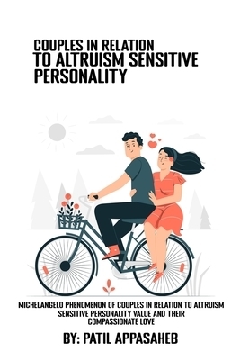 Michelangelo phenomenon of couples in relation to altruism sensitive personality value and their compassionate love