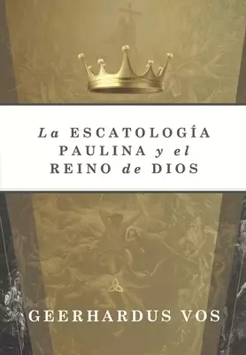 Escatologia Paulina Y El Reino De Dios