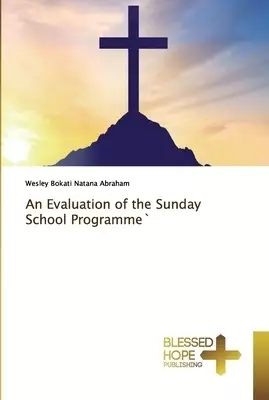 An Evaluation of the Sunday School Programme`