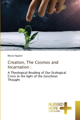 Creation, The Cosmos and Incarnation :