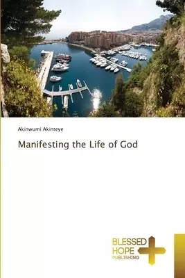 Manifesting the Life of God