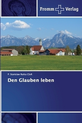 Den Glauben Leben