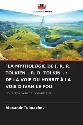 Mythologie De J. R. R. Tolkien. R. R. Tolkin.