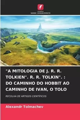 Mitologia De J. R. R. Tolkien. R. R. Tolkin.