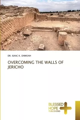 OVERCOMING THE WALLS OF JERICHO