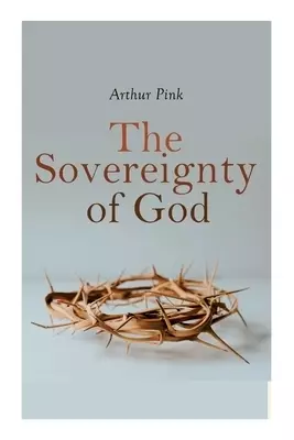 The Sovereignty of God: Religious Classic