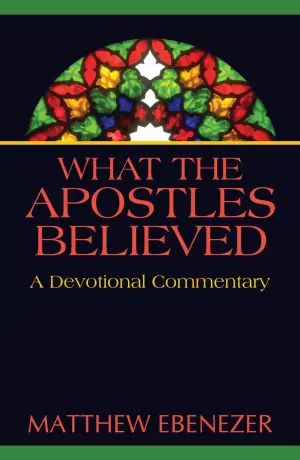 What The Apostles Believed