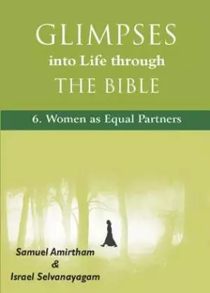 Glimpses into Life through The Bible:6-Women as Equal Partners